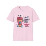 Half Teacher Half Coffee T-Shirt - Image 5