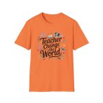 Teacher Change The World T-Shirt - Image 6